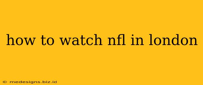 how to watch nfl in london
