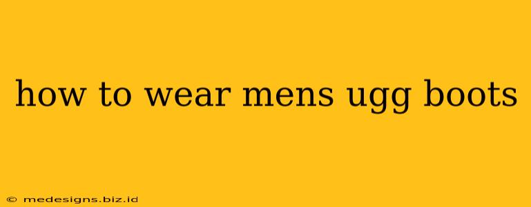 how to wear mens ugg boots