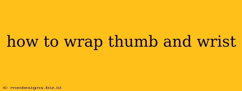 how to wrap thumb and wrist
