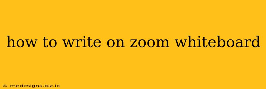 how to write on zoom whiteboard