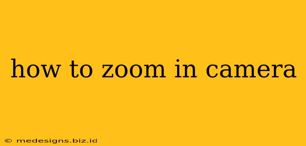 how to zoom in camera
