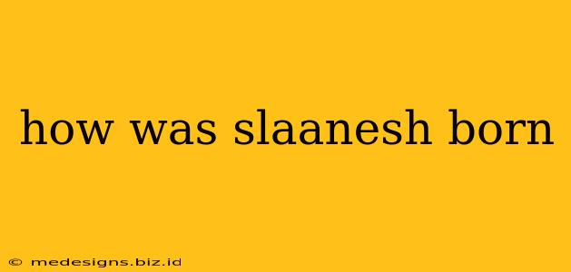 how was slaanesh born