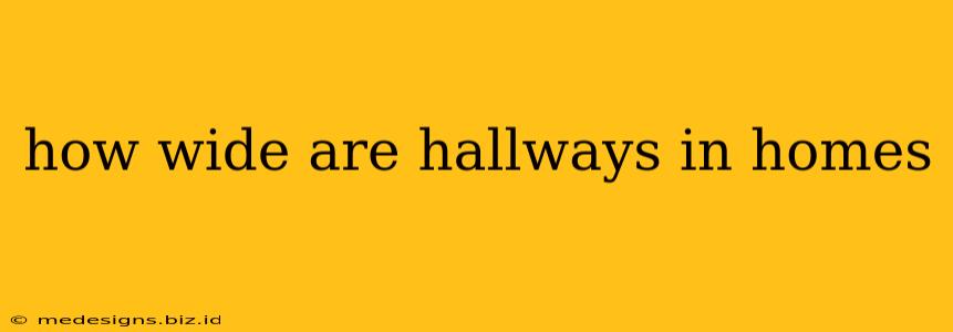 how wide are hallways in homes