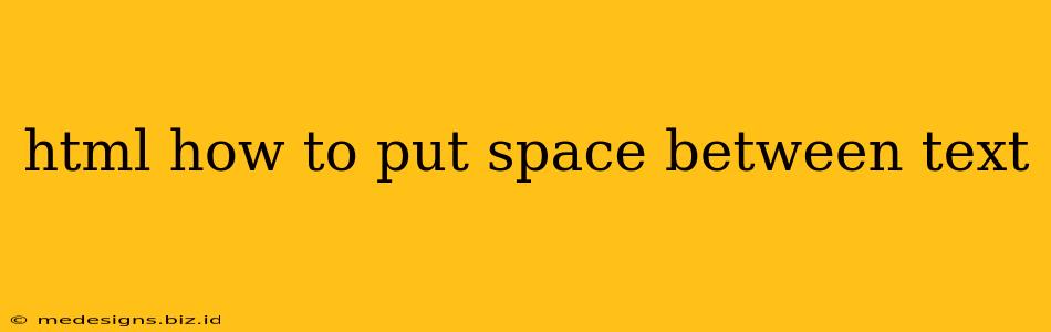 html how to put space between text