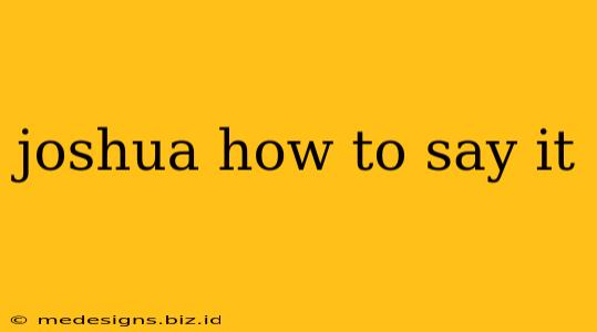 joshua how to say it