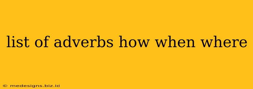 list of adverbs how when where
