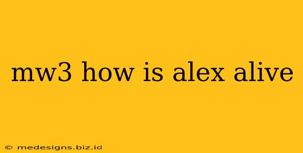 mw3 how is alex alive