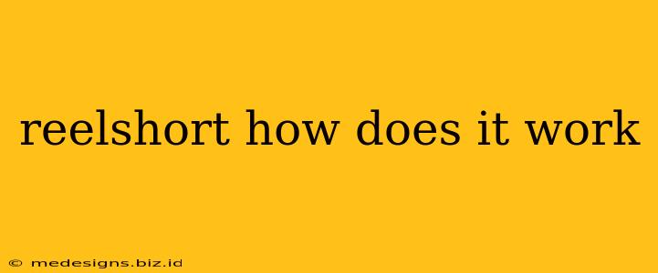 reelshort how does it work