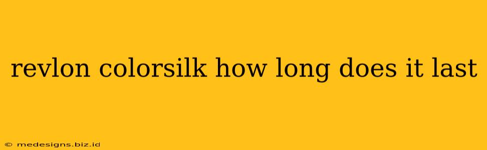 revlon colorsilk how long does it last