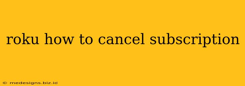 roku how to cancel subscription