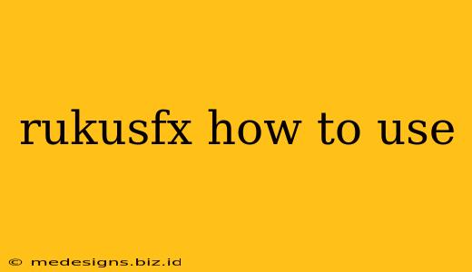 rukusfx how to use