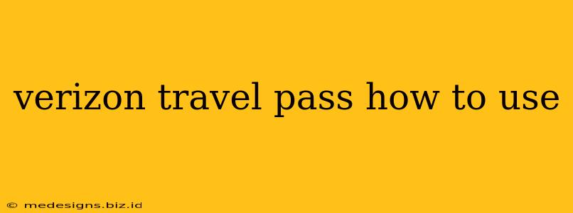 verizon travel pass how to use