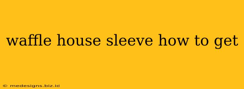 waffle house sleeve how to get