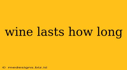 wine lasts how long