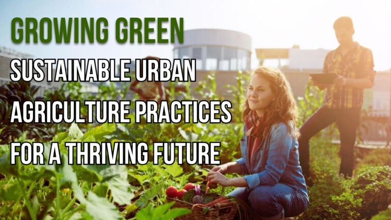 Cultivating Green Futures: A Deep Dive into Sustainable Urban Agriculture Policy