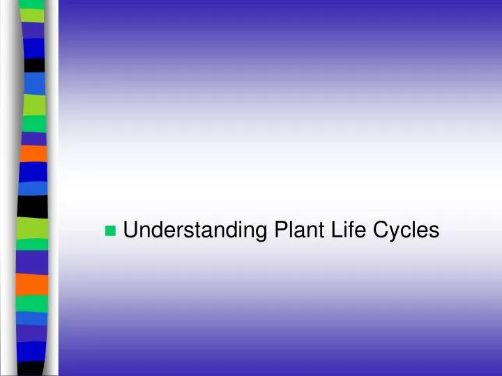 Unveiling the Secrets: A Comprehensive Guide to Understanding Plant Life Cycles
